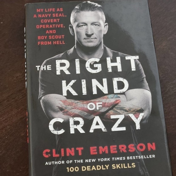 Clint Emerson The Right Kind of Crazy Navy SEAL, Covert Operative & Boy Scout - Picture 1 of 6